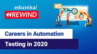 Careers in Automation Testing in 2021 Selenium Training Edureka Selenium Rewind - 4