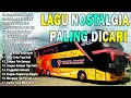 Download Lagu LAGU NOSTALGIA PALING DICARI - LAGU KENANGAN TEMAN PERJALANAN - Ada Rindu Untukmu🎵