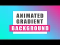 How to Create Animated Background Gradient using HTML and CSS
