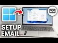 How To Set Up Email Account On Laptop - Step By Step