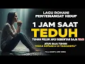 Download Lagu 1 JAM SAAT TEDUH 😇 TUHAN PELUK AKU SEBENTAR SAJA | Lagu Rohani Terbaru  Penenang Hati \u0026 Penguat Iman