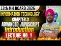 Class 12th IT Chapter 3 I Advanced Java script Lecture 1