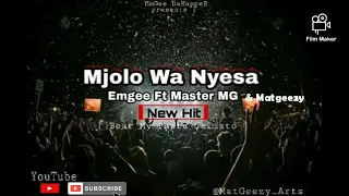 emgee mjolo wa nyesa ft master mg x mat geezy prod by pasta jelisto