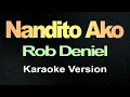 Download Lagu Nandito Ako - Rob Deniel (Karaoke Version)