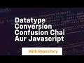 Datatype conversion confusion chai aur javascript