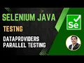Session 45 - Selenium with Java TestNG DataProviders Parallel Testing