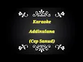 Download Lagu KARAOKE ADDINULANA // VERSI CEP SANUD