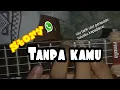 Download Lagu TANPA KAMU - EARLY SUMMER || Cover Ukulele Senar 4 [Dimas Kancil] ||  Story Wa !!!
