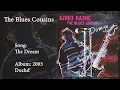 Download Lagu Blues Cousins  -  The Dream (Blues Rock)