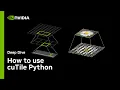 Deep Dive How to Use cuTile Python