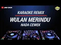 Karaoke Wulan Merindu - Cici Faramida Versi Dj Remix Nada Cewek