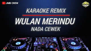 karaoke wulan merindu cici faramida versi dj remix nada cewek