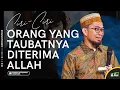 Download Lagu Ciri Orang yang Taubatnya Diterima Allah - Ustadz Adi Hidayat
