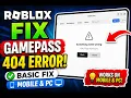 Roblox Fix Gamepass Showing 404 Error Basic Fix for Mobile PC