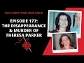 Episode 177 The Disappearance Murder of Theresa Parker
