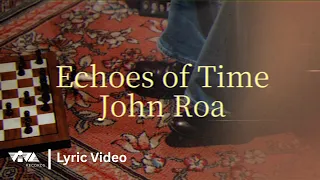Echoes Of Time - John Roa | Echoes of Time (Official Lyric Video)