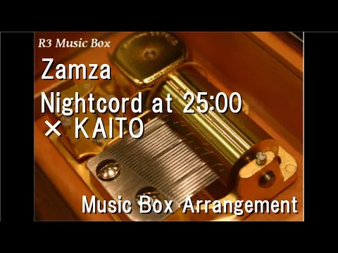 Download MP3 Zamza/Nightcord at 25:00 × KAITO [Music Box]