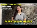 Dangdut Remix Nias - FAEFA DOLA BA NAGOLE - Dangdut Nias - Lagu Santai Nias Terbaru