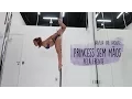 TUTORIAL DE POLE DANCE - Princess sem Maos Vanessa Costa