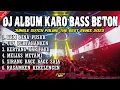 Download Lagu DJ ALBUM KARO PALING GALAU 2023 !! JUNGLE DUTCH BASS BETON PALING THE BEST REMIX 2023