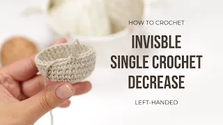How to Crochet an Invisible Single Crochet Decrease left-handed Amigurumi Essentials