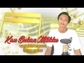 Download Lagu KAU BUKAN MILIKKU | lagu ciptaan sendiri