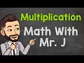 Multiplication How to Multiply Whole Numbers