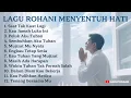 Lagu Rohani Menyentuh Hati - Full Album lagu Rohani Terbaru 2025 - Mujizat Pengharapan 