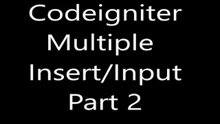 Codeigniter Multiple Insert Part 2