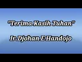Download Lagu Ir.Djohan E Handojo-Terima Kasih Tuhan(lirik)