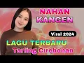 Lagu LAGU TERBARU TARLING CIREBONAN ~ NAHAN KANGEN ~ TARLING VIRAL 2024