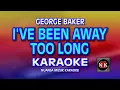 Download Lagu I'VE BEEN AWAY TOO LONG [ KARAOKE ] - GEORGE BAKER@nuansamusikkaraoke