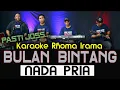 Download Lagu KARAOKE BULAN BINTANG - RHOMA IRAMA  [ NADA PRIA ]