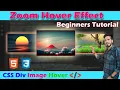 Css using Zoom Hover effects In Html Code Css Html Hover effects Beginners Tutorial