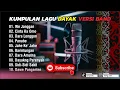 TOP 10 LAGU DAYAK TERPOPULER VERSI REMIX BAND TERBARU 2025
