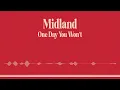 Midland - One Day You Won't (Lyric Video)