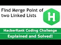 Find Merge Point of Two Sorted Linked Lists HackerRank Challenge