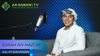 Download SALIM BAHANAN || SURAH AN NAZI'AT - MUROTTAL MERDU MP3