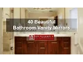 40 Beautiful Bathroom Vanity Mirrors