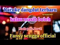 Lagu Karoke kalau masih boleh@fansysenggaofficial#lagukaroke#karoketerbaru#like#subscribe#musical#keyboar