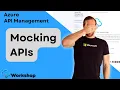 Mock APIs in Minutes with Azure API Management APIM Series Part 14