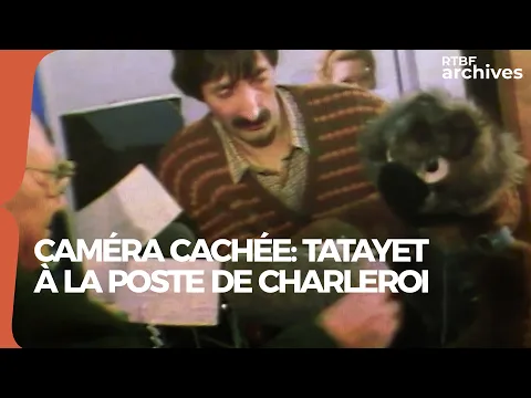 Tatayet à la poste de Charleroi (caméra cachée) - RTBF Archives - YouTube thumbnail