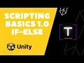 Unity Tutorial Part 1-Module 7 - Scripting Basics 1 0-How to use IF-ELSE statement in C Unity