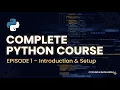 Complete Python Course - Episode 1 Introduction Setup