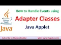 Adapter classes in Java to handle key and mouse events by Mahesh Huddar