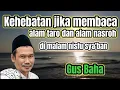 Lagu Gus Baha. Kehebatan jika membaca alam taro dan alam nasro di malam nisfu sya'ban 