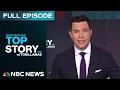 Download Lagu Top Story with Tom Llamas - Oct. 10 | NBC News NOW