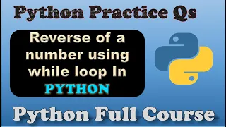 Reverse of a number in python using while loop Python Programming