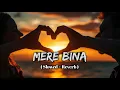 Mere Bina 🎶 (Lofi Flip Video) - Crook |Emraan, Neha Sharma |Nikhil D'Souza|Pritam|Mukesh Bhatt | KSW