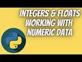 Python Tutorial Part 4 Integers and Floats - Working with Numeric Data Tech Tian